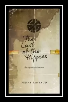 Image of The Last Of The Hippies : An Hysterical Romance