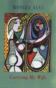 Image of Carrying My Wife by Moniza Alvi Paperback