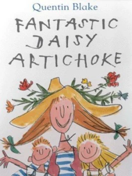 Image of Fantastic Daisy Artichoke by Quentin Blake Hardback
