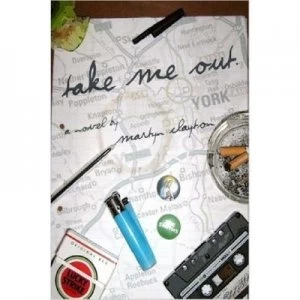 Image of Take Me Out by Martyn Clayton Paperback