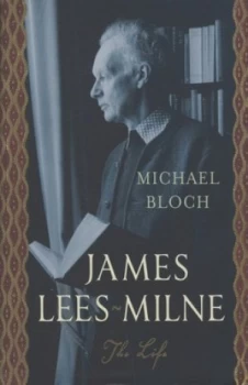 Image of James Lees-Milne by Michael Bloch Hardback
