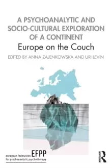 Image of A Psychoanalytic and Socio-Cultural Exploration of a Continent : Europe on the Couch
