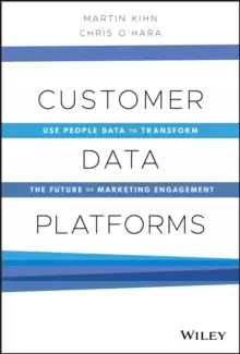 Image of Customer Data Platforms : Use People Data to Transform the Future of Marketing Engagement