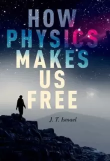 Image of How Physics Makes Us Free