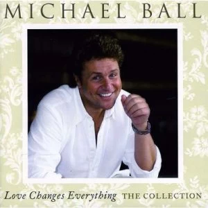 image of Love Changes Everything The Collection by Michael Ball CD Album