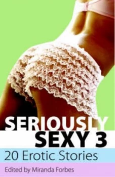 Image of Seriously Sexy 3 by Miranda Forbes Book