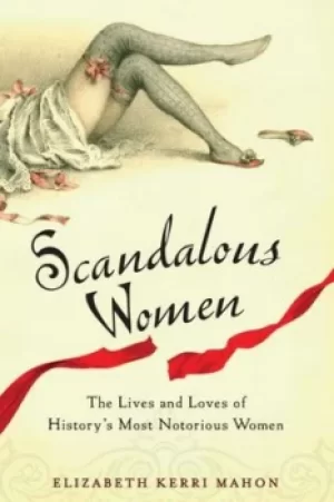 Image of Scandalous women by Elizabeth Kerri Mahon
