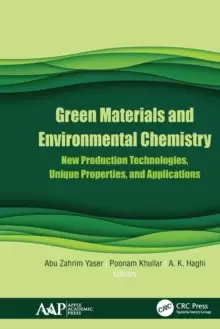 Image of Green Materials and Environmental Chemistry : New Production Technologies, Unique Properties, and Applications