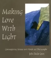 Image of making love with light contemplating nature with words and photographs