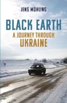 Image of Black Earth : A Journey through Ukraine