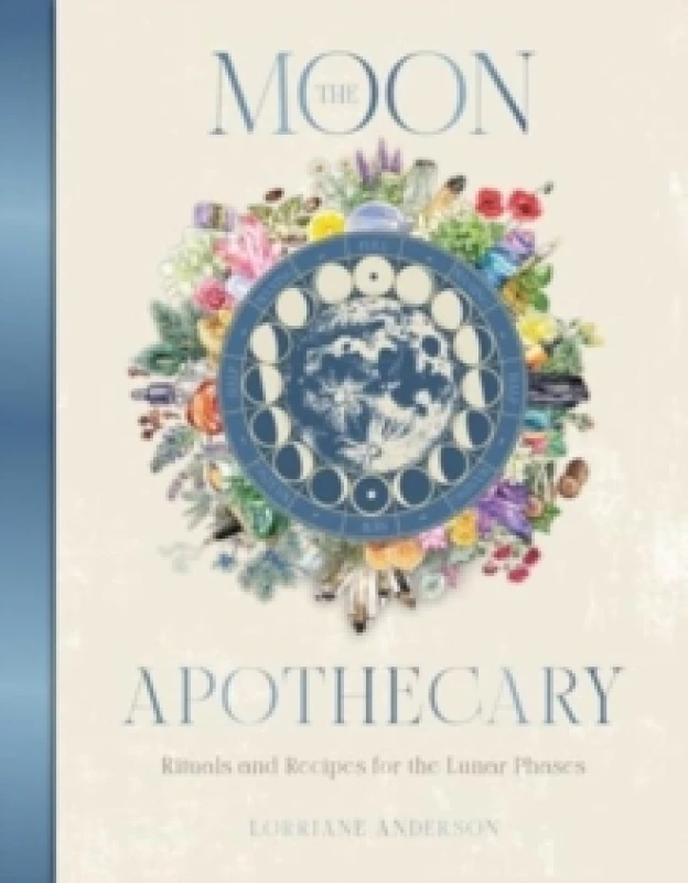 Image of The Moon Apothecary : Rituals and recipes for the lunar phases Hardback
