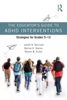 Image of The Educator's Guide to ADHD Interventions : Strategies for Grades 5-12
