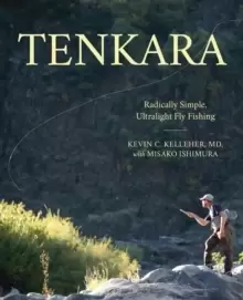 Image of Tenkara : Radically Simple, Ultralight Fly Fishing