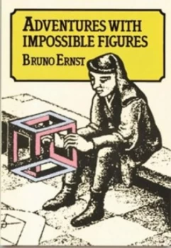 Image of Adventures with Impossible Figures by Bruno Ernst Paperback