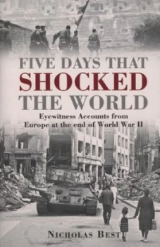Image of Five Days That Shocked the World by Nicholas Best Hardback