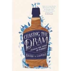 Image of Chasing the Dram : Finding the Spirit of Whisky