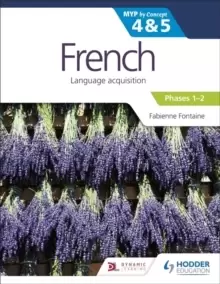Image of French for the IB MYP 4&5 (Emergent/Phases 1-2): by Concept