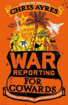Image of War Reporting for Cowards by Chris Ayres Paperback