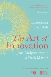 Image of The Art of Innovation : From Enlightenment to Dark Matter, as featured on Radio 4