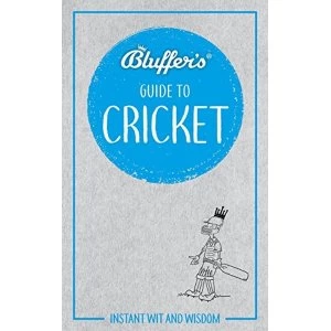 Image of Bluffer's Guide to Cricket Instant wit and wisdom Paperback / softback 2018