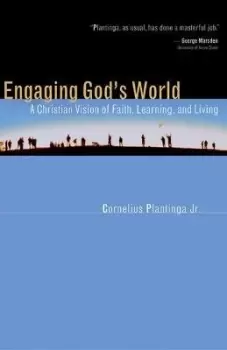Image of Engaging God's World by Cornelius Plantinga