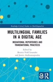 Image of Multilingual Families in a Digital Age Mediational Repertoires and Transnational Practices