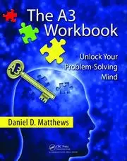 Image of The A3 Workbook Unlock Your Problem-Solving Mind