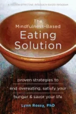 Image of mindfulness based eating solution proven strategies to end overeating sati
