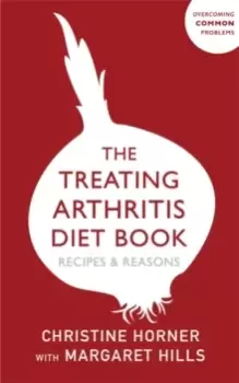 Image of The Treating Arthritis Diet Book : Recipes and Reasons