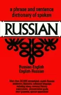 Image of phrase and sentence dictionary of spoken russian russian english english ru