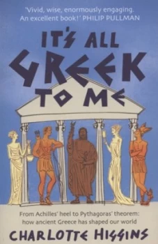 Image of Its All Greek to Me by Charlotte Higgins Paperback