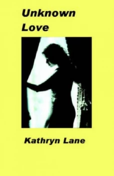 Image of Unknown Love by Kathryn Lane Paperback