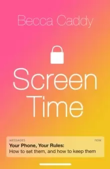 Image of Screen Time : How to make peace with your devices and find your techquilibrium
