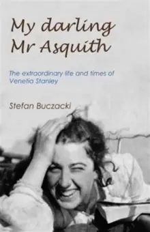 Image of My Darling Mr Asquith : The Extraordinary Life and Times of Venetia Stanley