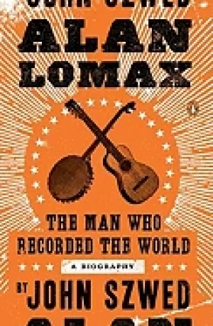 Image of alan lomax the man who recorded the world