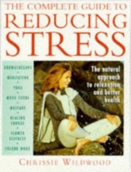 Image of The Complete Guide to Reducing Stress by Chrissie Wildwood Paperback