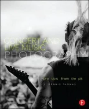 Image of Concert and Live Music Photography by J. Dennis Thomas Paperback
