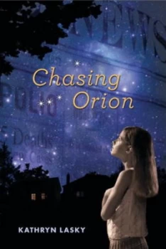Image of Chasing Orion by Kathryn Lasky Hardback
