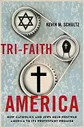 Image of tri faith america how catholics and jews held postwar america to its protes