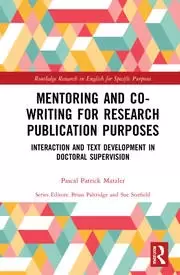 Image of Mentoring and Co-Writing for Research Publication Purposes Interaction and Text Development in Doctoral Supervision