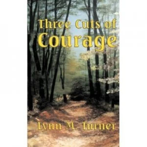 Image of Three Cuts of Courage by Lynn M Turner Book