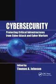 Image of Cybersecurity Protecting Critical Infrastructures from Cyber Attack and Cyber Warfare