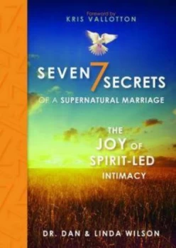 Image of Seven Secrets of a Supernatural Marriage by Dan Wilson Hardback