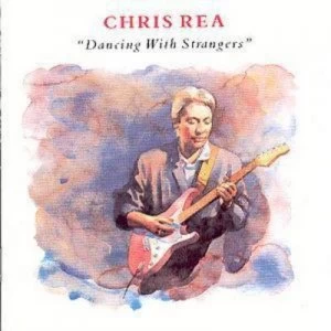 Image of Dancing With Strangers by Chris Rea CD Album