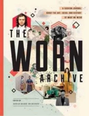 Image of The WORN archive by Serah-Marie McMahon
