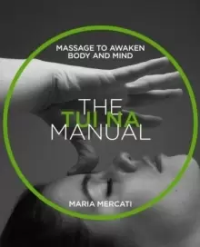 Image of The Tui-Na Manual : Massage to Awaken Body and Mind