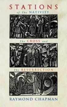 Image of Stations of the Nativity Cross and Resurrection by Raymond Chapman Book