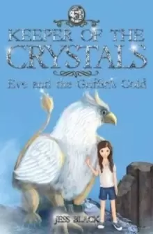 Image of Keeper of the Crystals : Eve and the Griffith's Gold 5