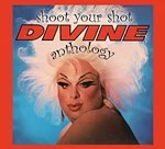 image of Divine - Shoot Your Shot (Divine Anthology) (Music CD)