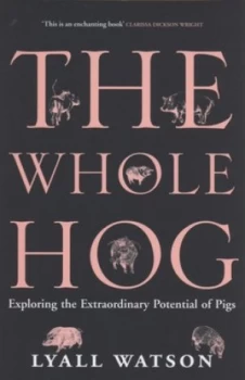 Image of The Whole Hog by Lyall Watson Hardback